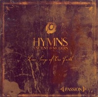 PASSION -  Hymns: Ancient  Modern (CD)