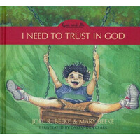 I Need to Trust in God - God and Me Series, Volume 1 (God and Me, 1) (Hardcover)