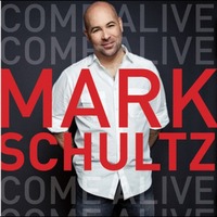 Mark Schultz - Come Alive (CD)
