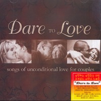 Dare To Love - Songs of unconditional Love (CD)