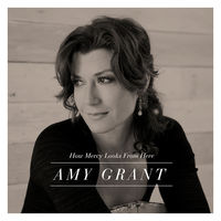 Amy Grant - How Mercy Looks From Here (CD)