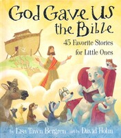 God Gave Us the Bible: Forty-Five Favorite Stories for Little Ones (Hardcover)
