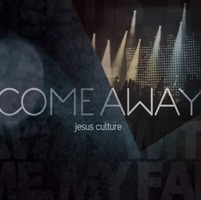 Jesus Culture 2011 Live Worship- COME AWAY (CD DVD)