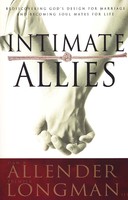 Intimate Allies: Rediscovering Gods Design for Marriage and Becoming Soul Mates for Life (소프트커버)