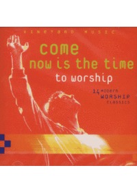 14 Modern Worship Classics (come now is the time to worship)  (CD)