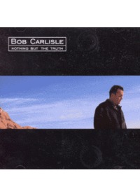Bob Carlisle - Nothing But The Truth (CD)