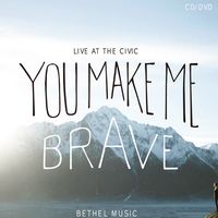 Bethel Live - You Make Me Brave (CD DVD)