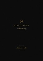 ESV Expository Commentary, Vol. 08: Matthew-Luke (Hardcover)