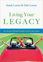 Living Your Legacy : An Action-Packed Guide for the Later Years (PB)