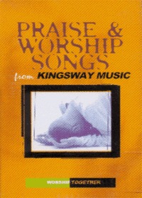 Praise  Worship Sogns from Kingsway Music (Tape)