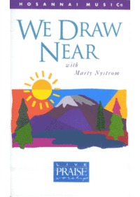 Praise  Worship  - We Draw Near with Marty Nystrom (Tape)