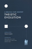 Biblical Case against Theistic Evolution: Is It Compatible with the Bible (Paperback)