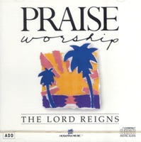 Praise  Worship - The Lord Reigns (CD)
