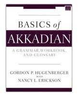 Basics of Akkadian: A Complete Grammar, Workbook, and Lexicon (Paperback)