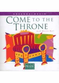 Praise  Worship  - Come to the Throne with Martin Ball (CD)