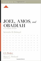 Joel, Amos, and Obadiah: A 12-Week Study (Series: Knowing the Bible) ESV  ø 