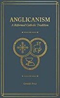 Anglicanism: A Reformed Catholic Tradition (Hardcover)