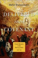Delivered Into Covenant: Pivotal Moments in the Book of Exodus, Part Two (Pivotal Moments in the Old Testament) (Paperback)