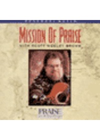 Praise  Worship - Mission of Praise with Scott Wesley Brown (CD)