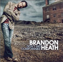 Brandon Heath - Dont Get Comfortable (CD) 10!!