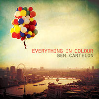 Ben Cantelon - Everything in Colour (CD)