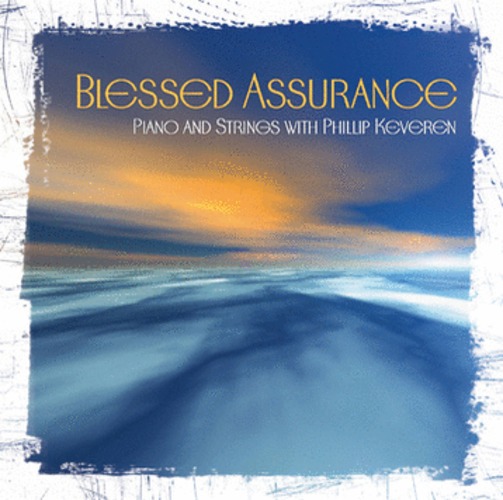 Blessed Assurance - Piano and Strings by Phillip Keveren (CD)