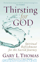 Thirsting for God: Spiritual Refreshment for the Sacred Journey (PB)