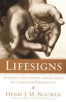 Lifesigns: Intimacy, Fecundity, and Ecstasy in Christian Perspective(PB)