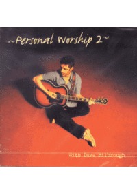 Personal Worship 2 with Dave Bilbrough (CD)