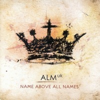 Abundant Life Church:uk - Name Above All Names (CD)
