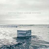 Vertical Church Band - Frontiers (CD)