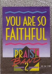 Ÿ   Prasie Band 2 - You are So Faithful (Tape)