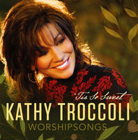 Kathy Troccoli Worshipsong - Tis So Sweet (CD)