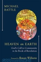 Heaven on Earth: Gods Call to Community in the Book of Revelation (PB)