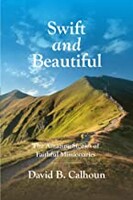 Swift and Beautiful: The Amazing Stories of Faithful Missionaries (Paperback)