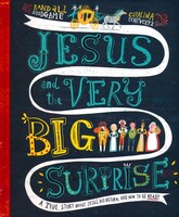 Jesus and the Very Big Surprise Storybook: A True Story about Jesus, His Return, and How to Be Ready (Tales That Tell the Truth) (