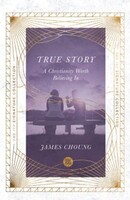 True Story: A Christianity Worth Believing In (Paperback)