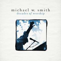 Michael W. Smith - Decades of worship (CD)