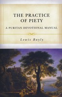 Practice of Piety: A Puritan Devotional