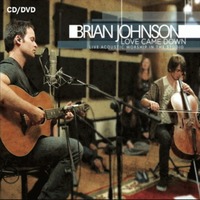 Brian Johnson - Love Came Down (CD DVD)