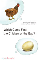 Which Came First, the Chicken or the Egg? -  ?  ? (/)