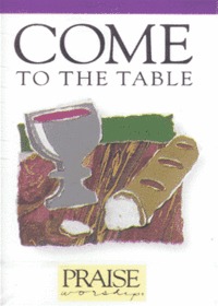 Praise ＆ Worship - Come to the Table (Tape)