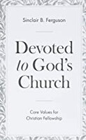 Devoted To Gods Church: Core Values for Christian Fellowship (Paperback)