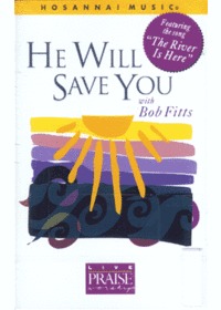Praise  Worship - He will Save You with Bob Fitts (Tape)