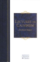 HCC: Lectures on Calvinism: The Stone Lectures of 1898 (Hendrickson Christian Classics) (Hardcover)