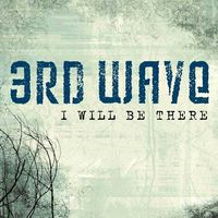 3RD WAVE - I Will Be There (CD)