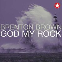 Brenton Brown - God My Rock (CD)