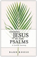 Finding Jesus in the Psalms: A Lenten Journey (Paperback)