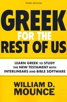 Greek for the Rest of Us, 3d Ed.: Learn Greek to Study the New Testament with Interlinears and Bible Software (Paperback)