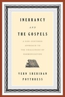 Inerrancy and the Gospels: A God-Centered Approach to the Challenges of Harmonization (Paperback)